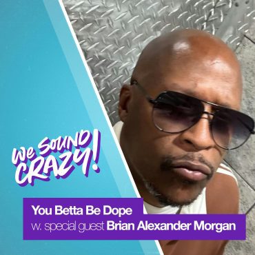 Black Podcasting - Hitmaker Brian Alexander Morgan on SWV's "Weak", Missing Out on Brandy, & Kanye West Collab