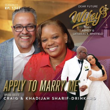 Black Podcasting - Apply To Marry Me (Guests: Craig & Khadijah Sharif-Drinkard)