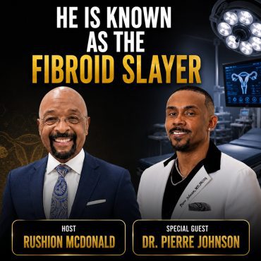 Black Podcasting - Health Tip: He is known as an OB‑GYN (“Fibroid Slayer”) focused on minimally invasive care and advocacy.