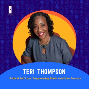 Black Podcasting - Radical Self Love: Empowering Black Youth for Success with Teri Thompson