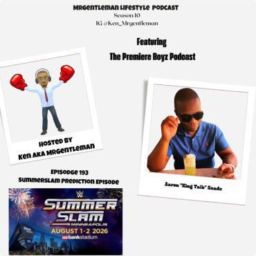 Black Podcasting - Episode 193 -Summerslam Prediction Episode With Aaron "King Talk" Sands 8/1/2026