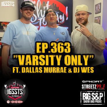 Black Podcasting - Episode 363 - Varsity Only Feat. Dallas Murrae & DJ Wes