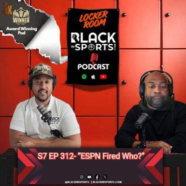 Black Podcasting - New Media Changing Sports... "ESPN Fired Who? " | The Locker Room - S7 EP312