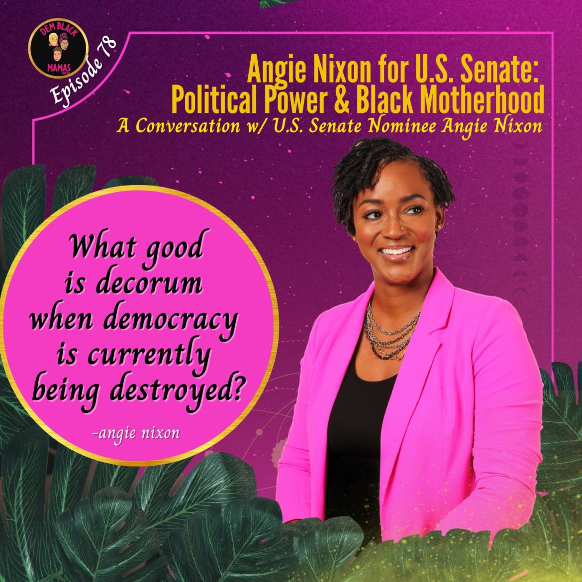 Black Podcasting - DBM Ep 78 Angie Nixon for U.S. Senate: Black Political Power & Black Motherhood