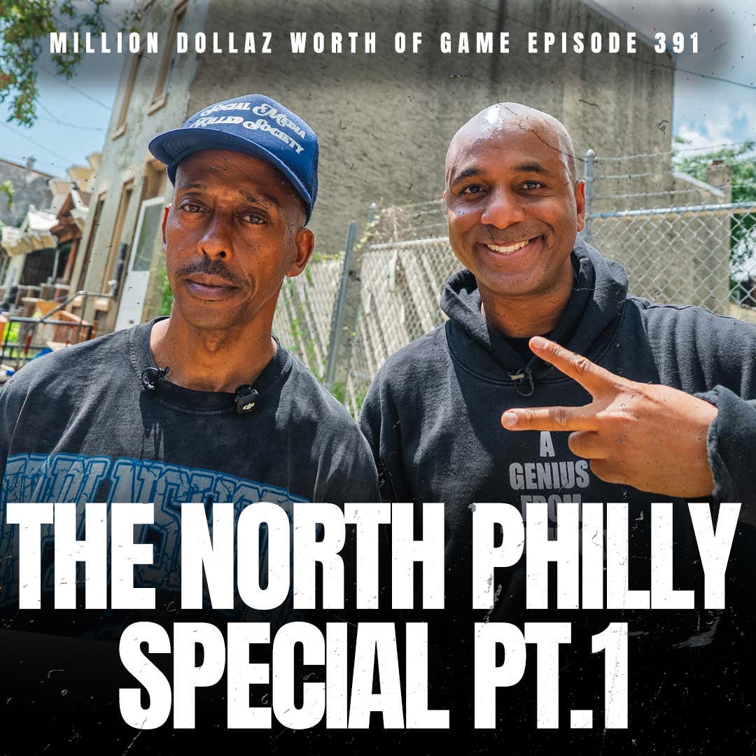 Black Podcasting - THE NORTH PHILLY SPECIAL PT.1 - MILLION DOLLAZ WORTH OF GAME EPISODE 391