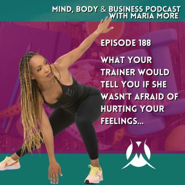 Black Podcasting - What Your Trainer Would Tell You If She Wasn't Afraid Of Hurting Your Feelings | Episode 188
