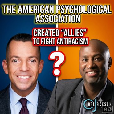 Black Podcasting - The American Psychological Association Created “White Allies” To Fight Antiracism