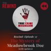 Rewind: Episode 57 The Mystery of Meadowbrook Doe (with updates)